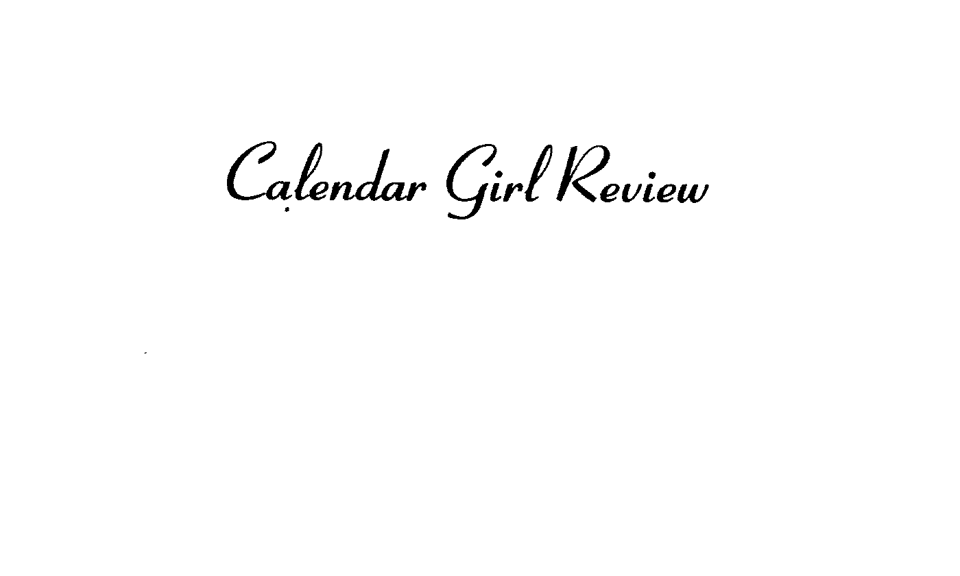  CALENDAR GIRL REVIEW