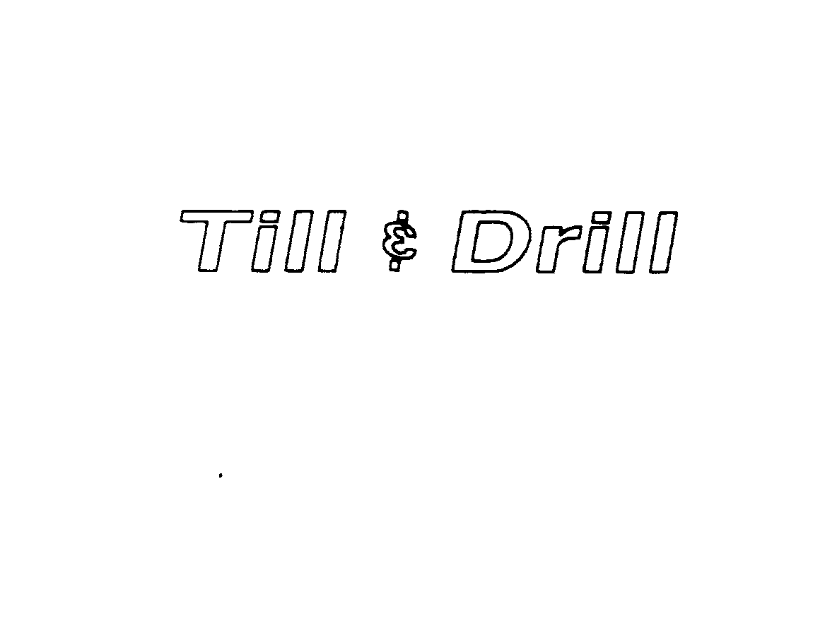  TILL &amp; DRILL