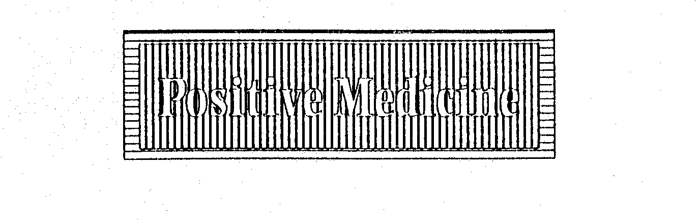 Trademark Logo POSITIVE MEDICINE