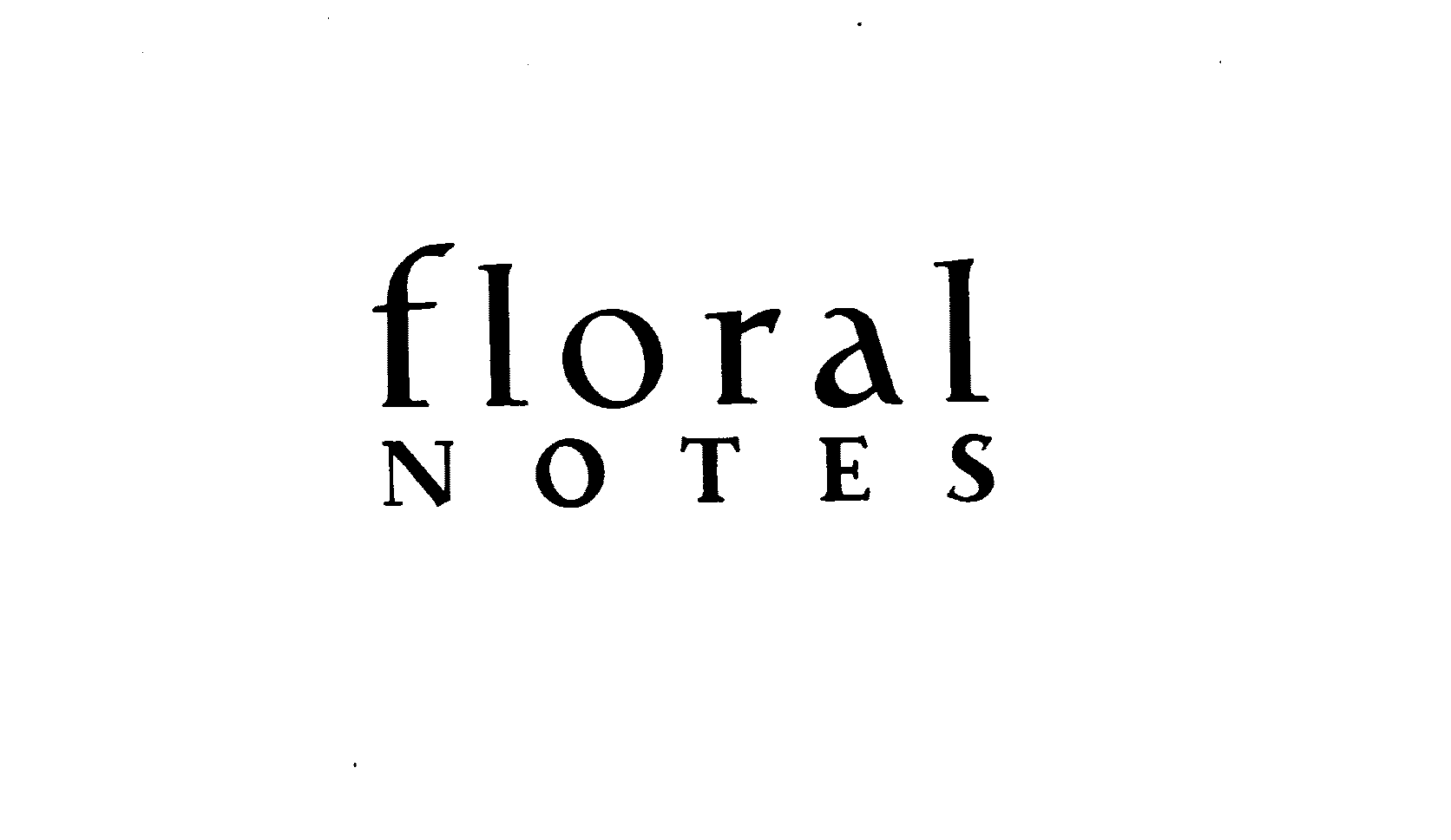  FLORAL NOTES
