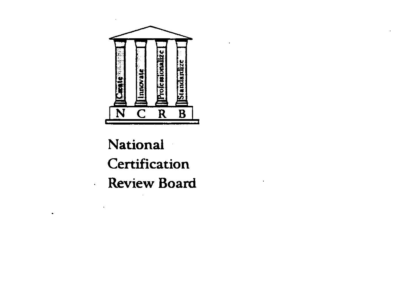  NATIONAL CERTIFICATION REVIEW BOARD CREATE INNOVATE PROFESSIONALIZE STANDARDIZE N C R B