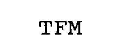  TFM