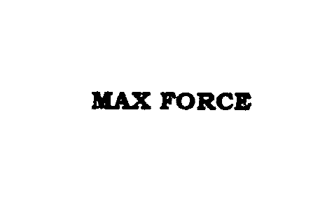 MAX FORCE