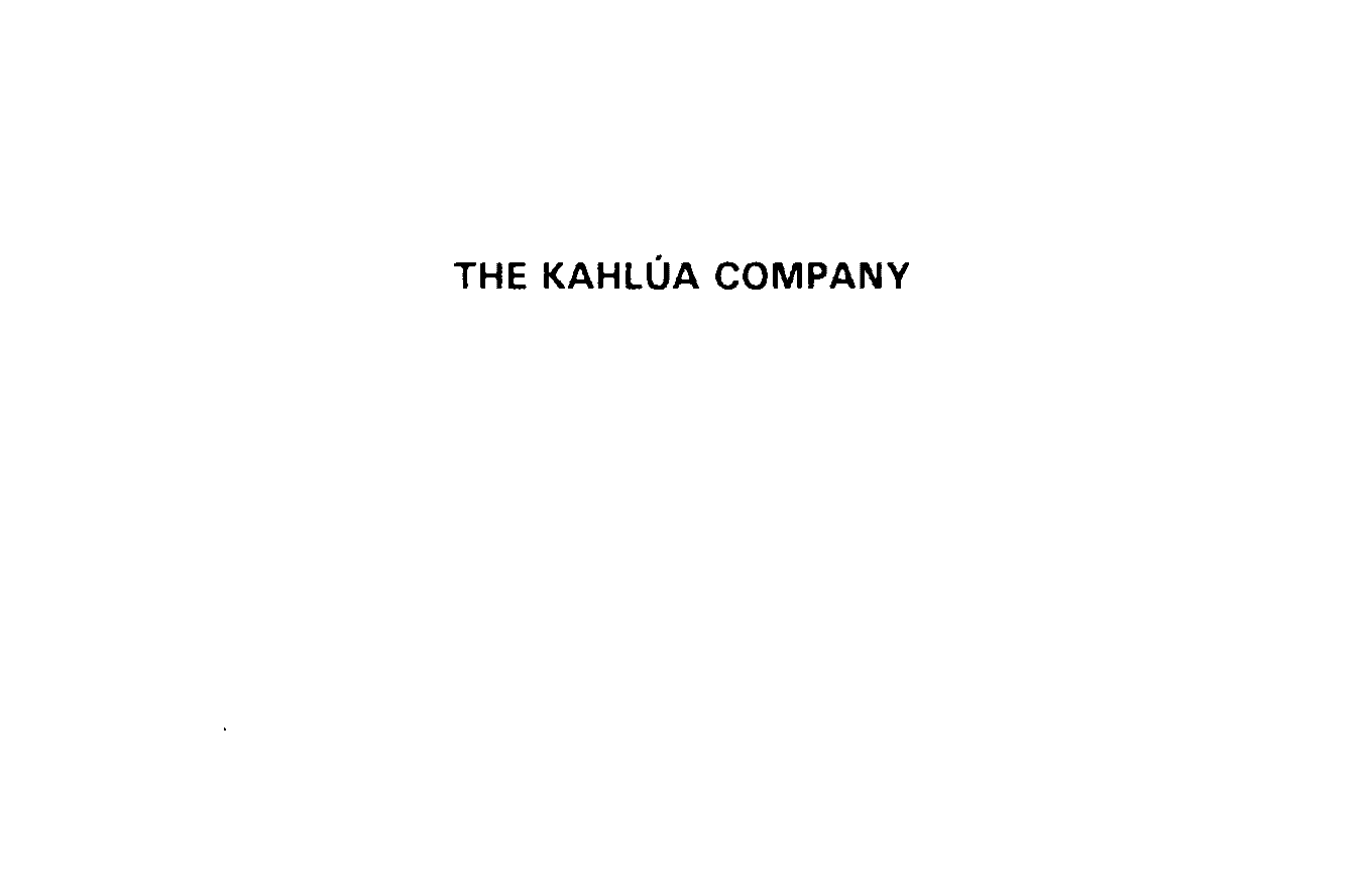  THE KAHLUA COMPANY