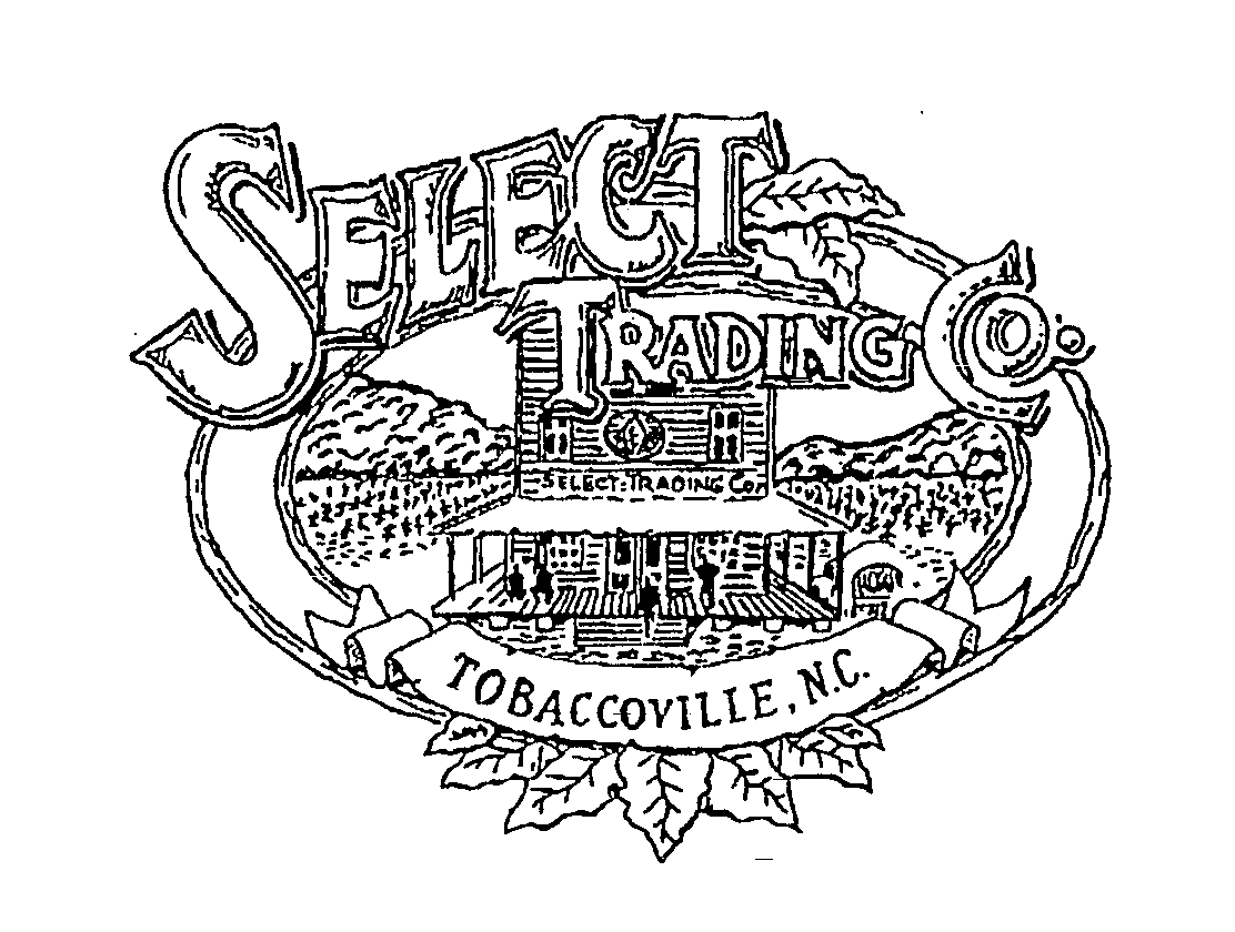  SELECT TRADING CO. TOBACCOVILLE, N.C.