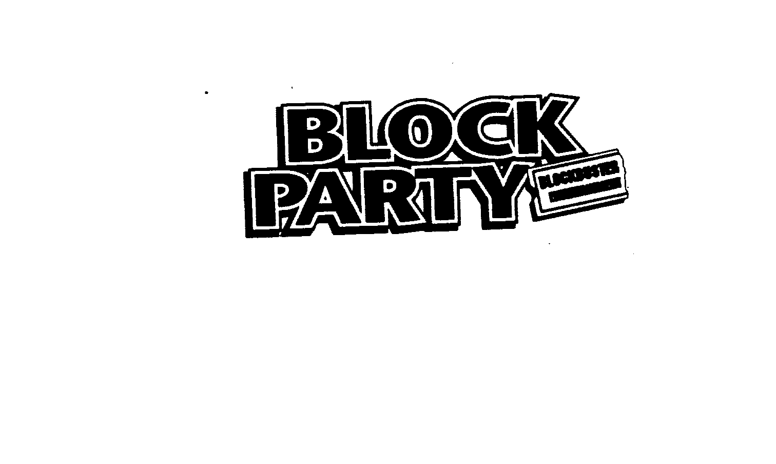  BLOCK PARTY BLOCKBUSTER ENTERTAINMENT