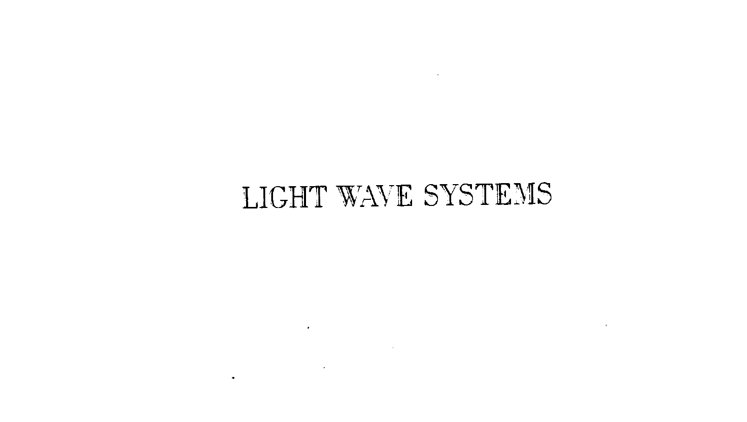  LIGHT WAVE SYSTEMS