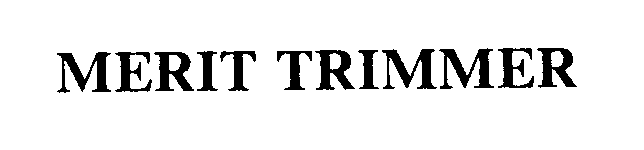 Trademark Logo MERIT TRIMMER