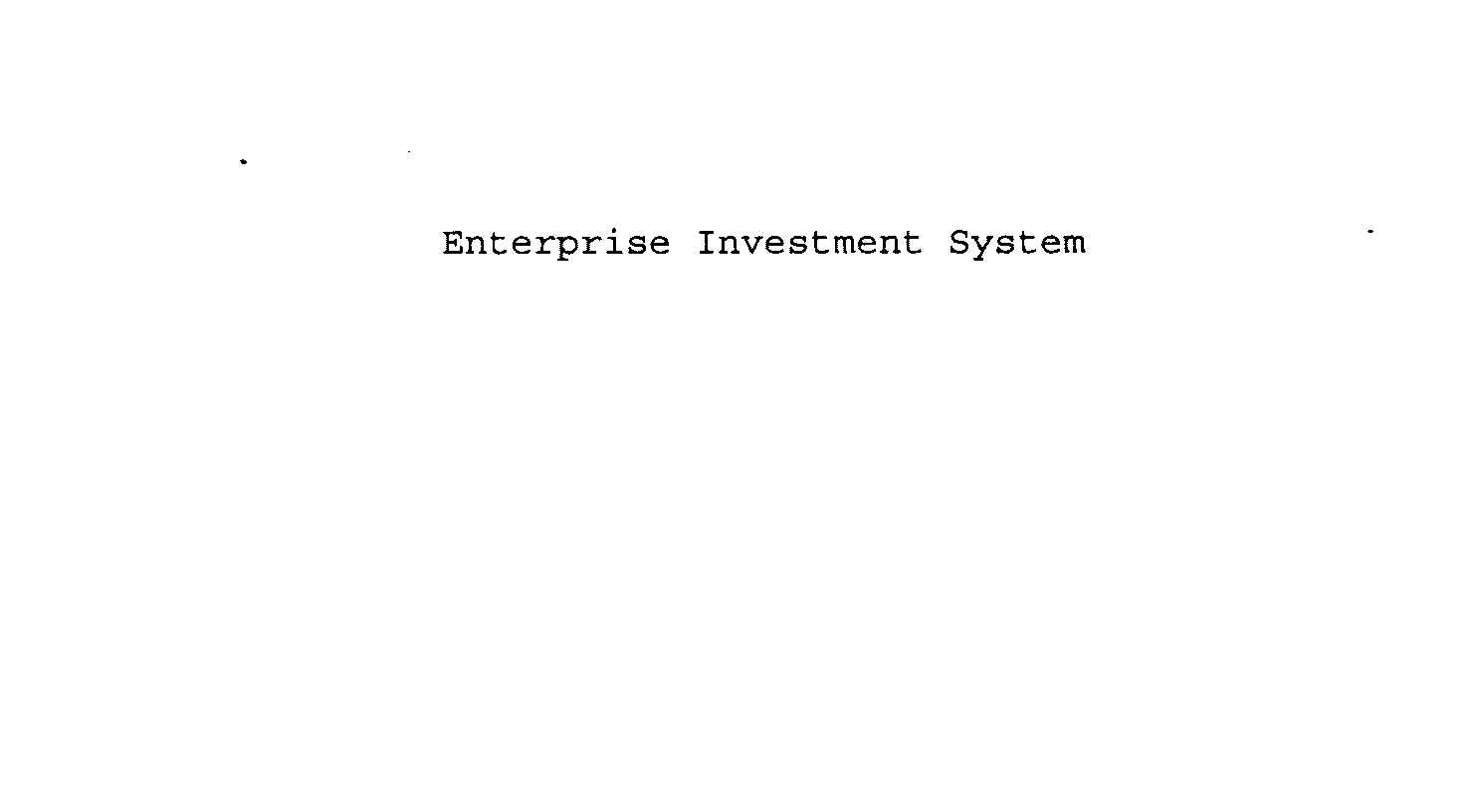  ENTERPRISE INVESTMENT SYSTEM