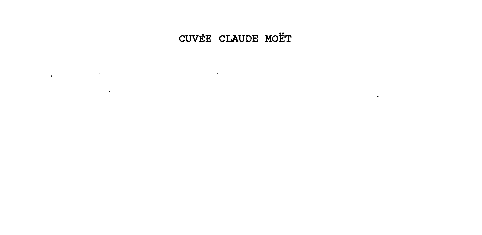 Trademark Logo CUVEE CLAUDE MOET