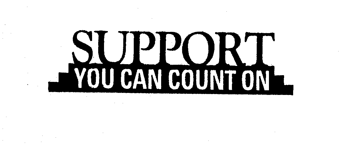 SUPPORT YOU CAN COUNT ON