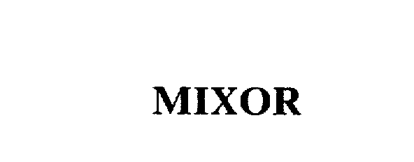 Trademark Logo MIXOR