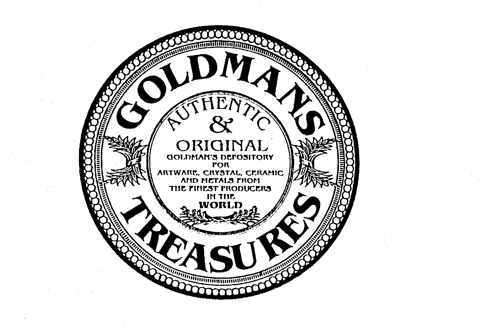  GOLDMANS TREASURES AUTHENTIC &amp; ORIGINALGOLDMAN'S DEPOSITORY FOR ARTWARE, CRYSTAL, CERAMIC AND METALS FROM THE FINEST PRODUCE