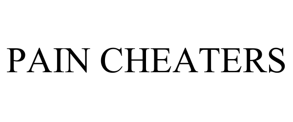  PAIN CHEATERS