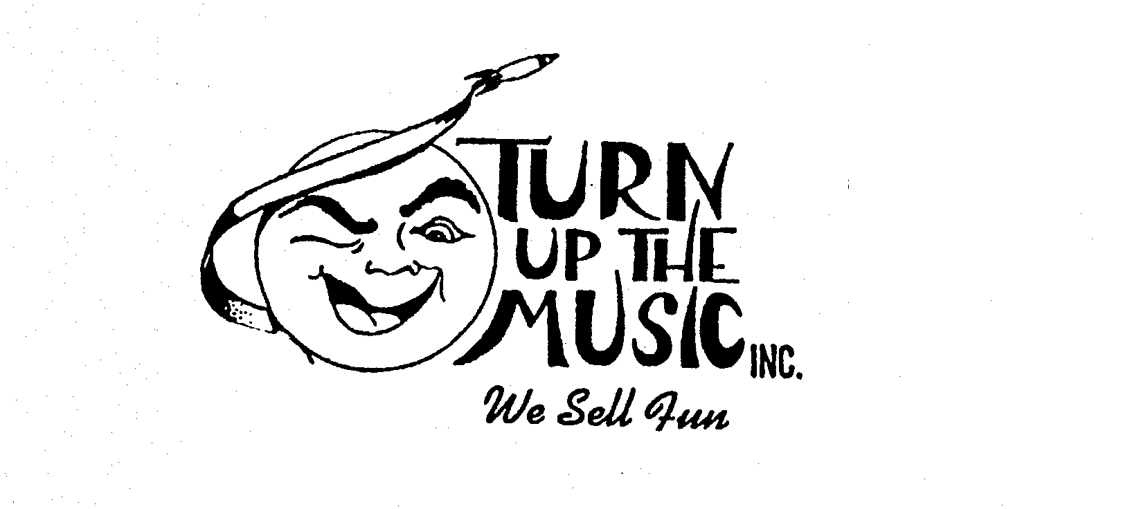 Trademark Logo TURN UP THE MUSIC INC. WE SELL FUN