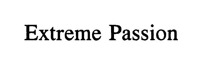 Trademark Logo EXTREME PASSION