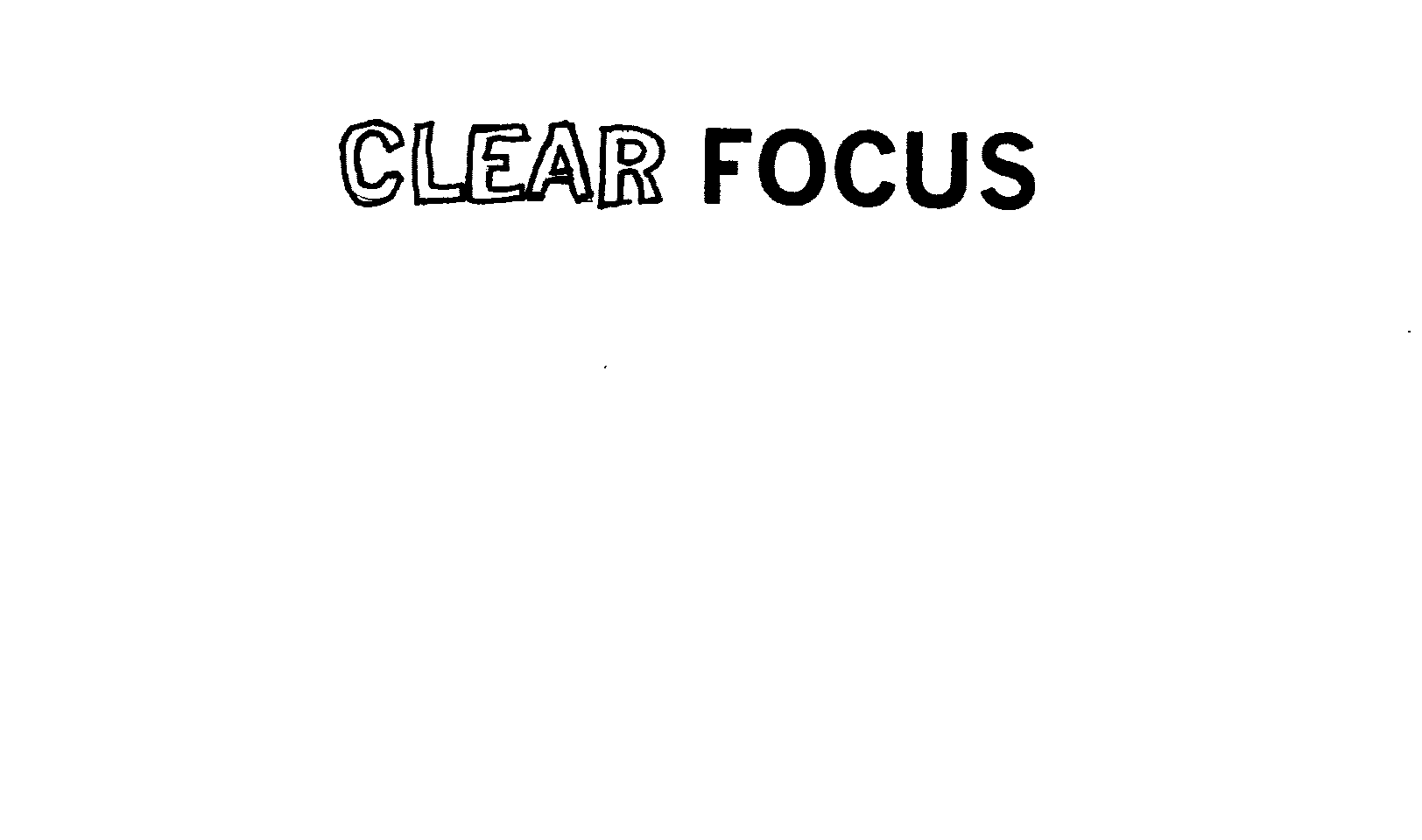 Trademark Logo CLEAR FOCUS