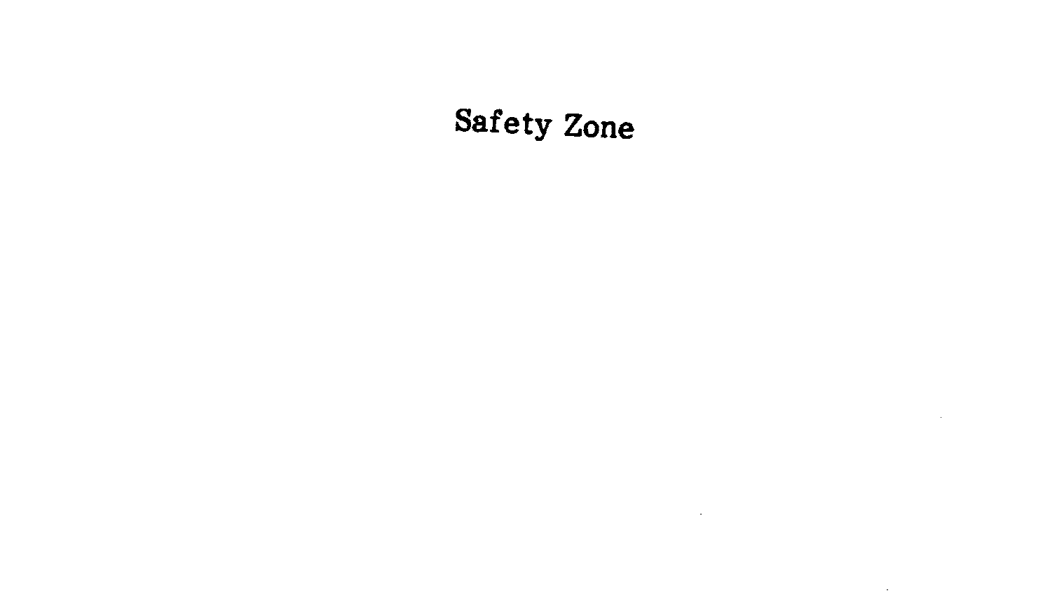 SAFETY ZONE