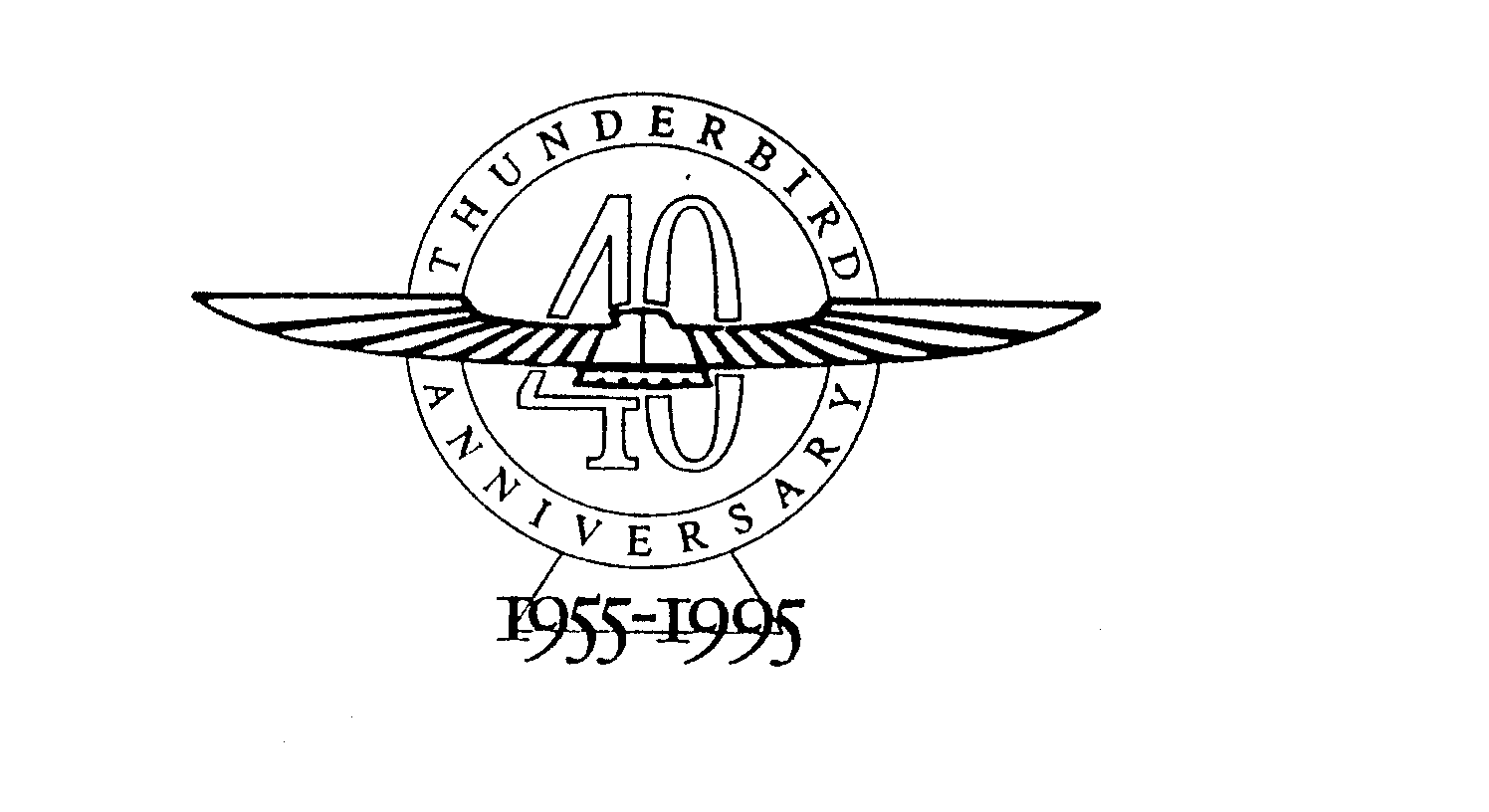 Trademark Logo 40 THUNDERBIRD ANNIVERSARY 1955-1995