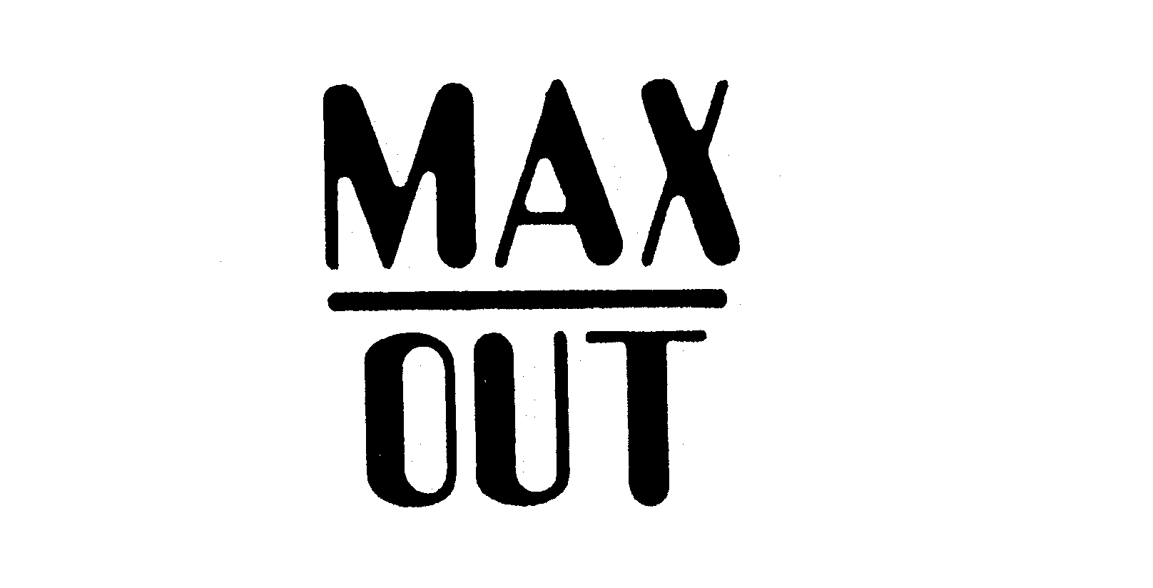 Trademark Logo MAX OUT