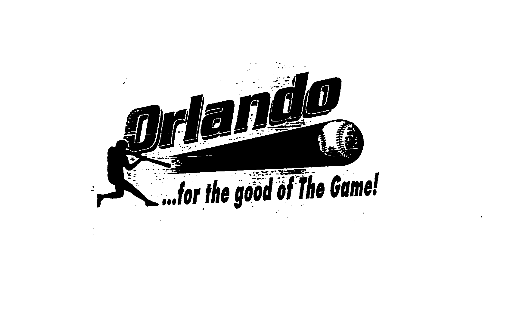 Trademark Logo ORLANDO...FOR THE GOOD OF THE GAME!