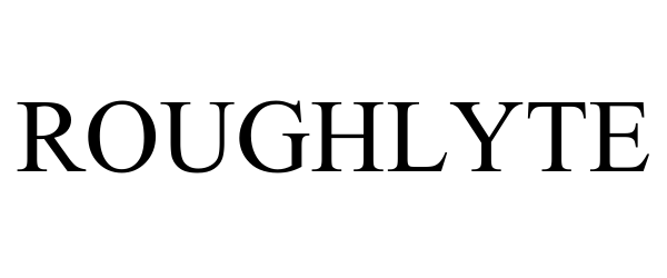 Trademark Logo ROUGHLYTE