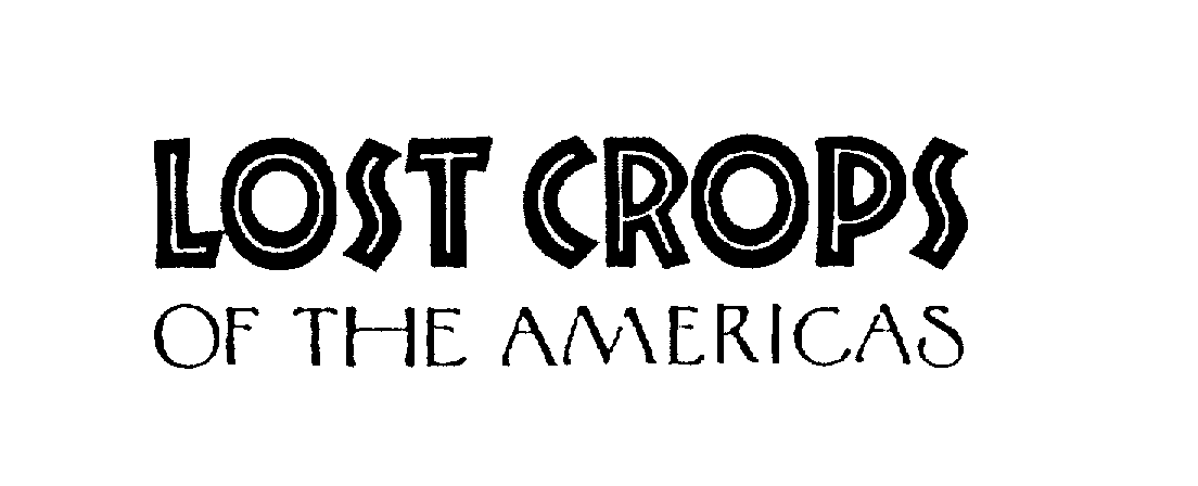 Trademark Logo LOST CROPS OF THE AMERICAS