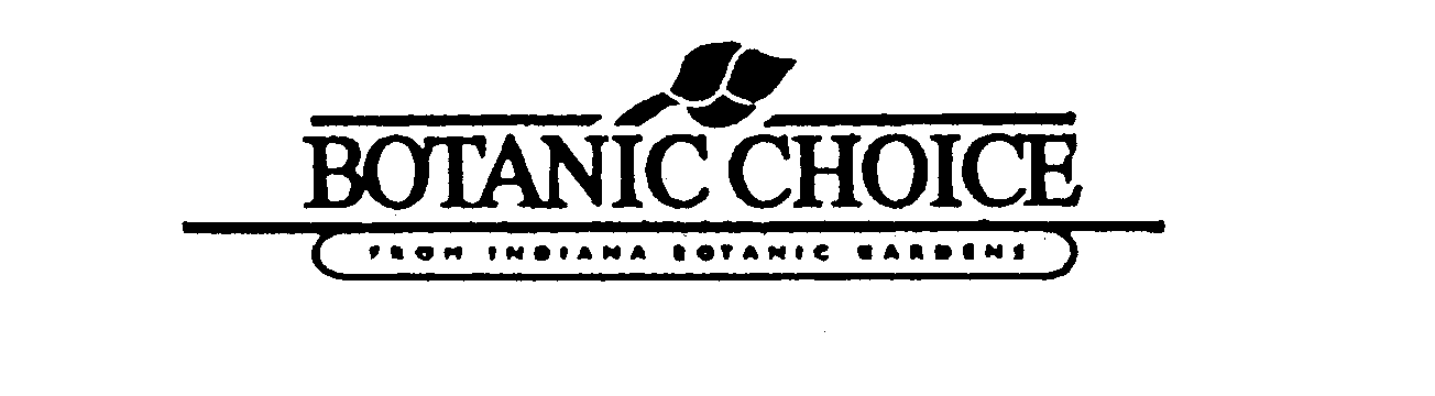 Trademark Logo BOTANIC CHOICE FROM INDIANA BOTANIC GARDENS