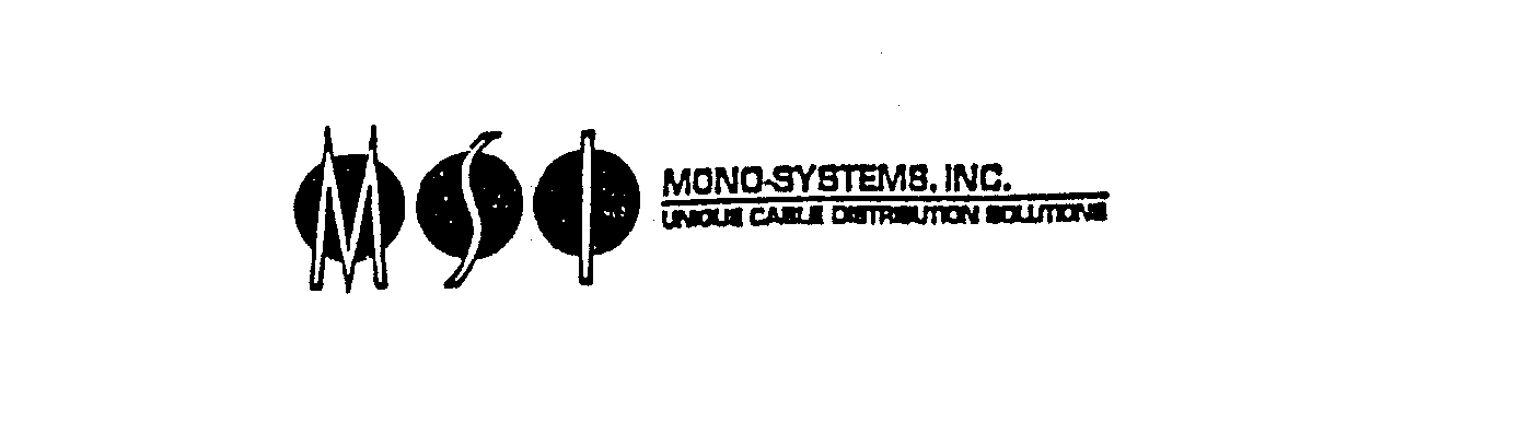  MSI MONO-SYSTEMS, INC.UNIQUE CABLE DISTRIBUTION SOLUTIONS