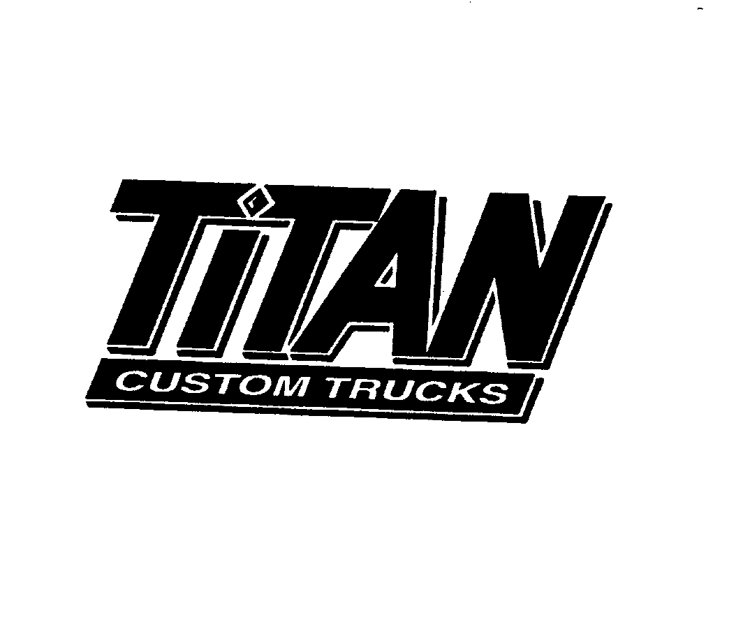 Trademark Logo TITAN CUSTOM TRUCKS