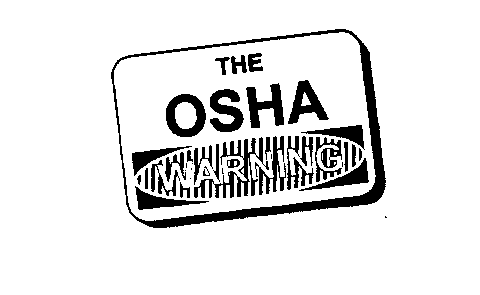  THE OSHA WARNING