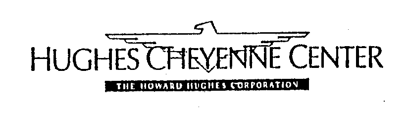  HUGHES CHEYENNE CENTER THE HOWARD HUGHES CORPORATION