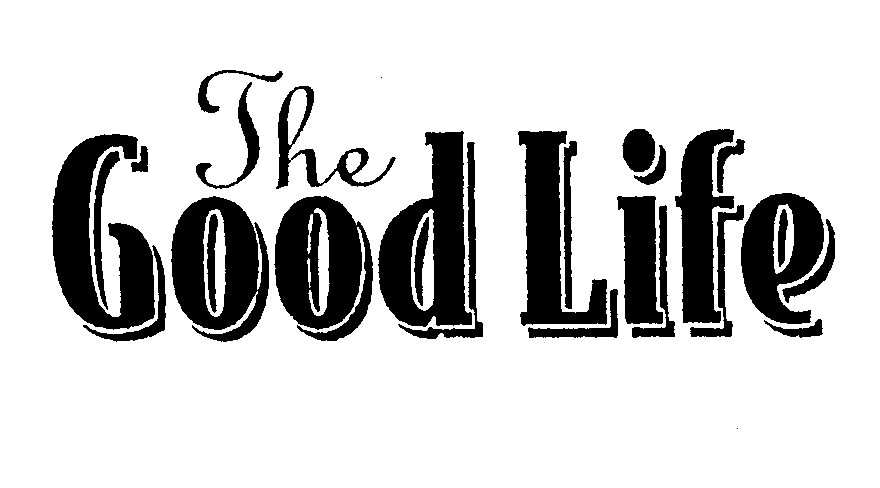 Trademark Logo THE GOOD LIFE