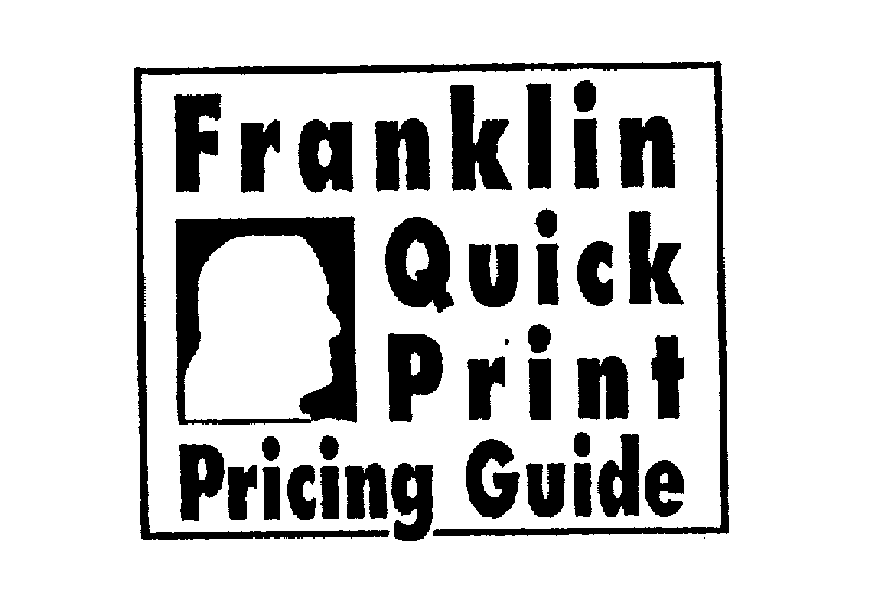  FRANKLIN QUICK PRINT PRICING GUIDE