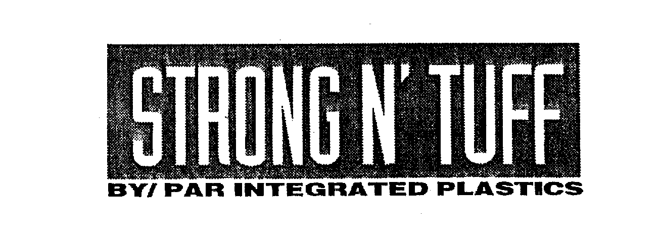 STRONG N' TUFF BY/PAR INTEGRATED PLASTICS