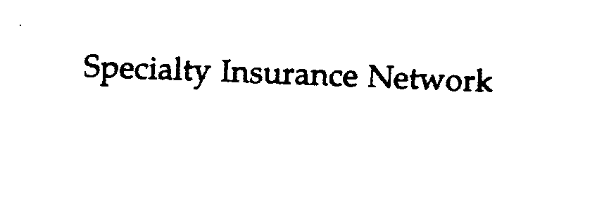  SPECIALTY INSURANCE NETWORK