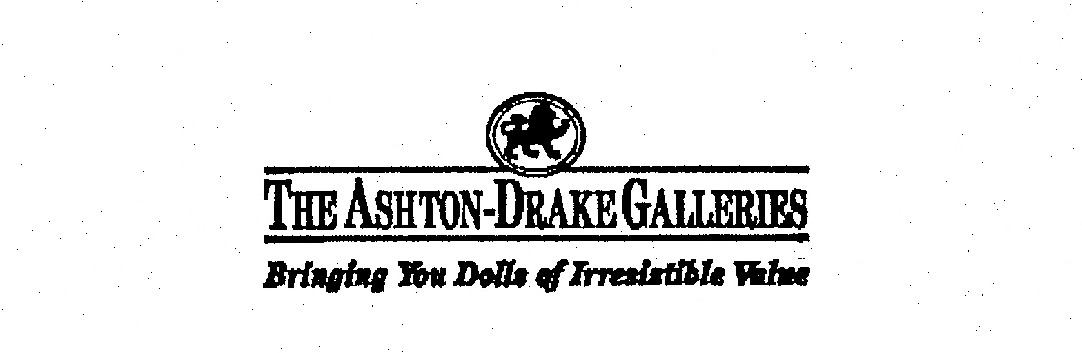  THE ASHTON-DRAKE GALLERIES BRINGING YOU DOLLS OF IRRESISTIBLE VALUE