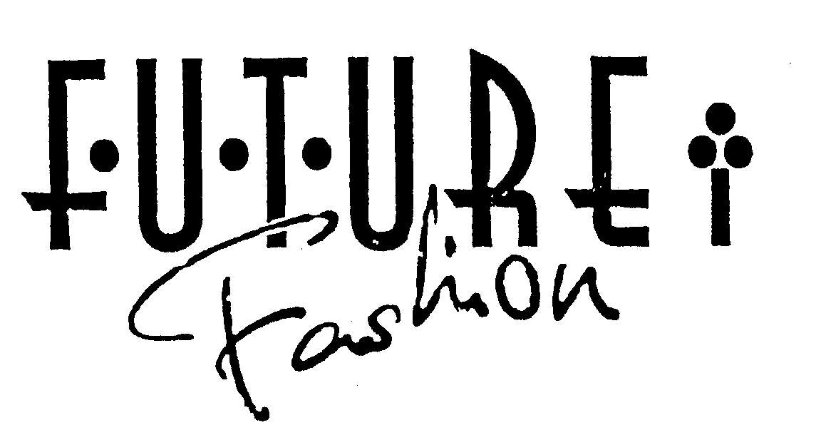  FUTURE FASHION