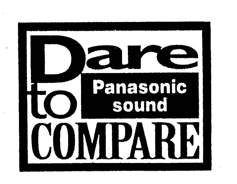  DARE TO COMPARE PANASONIC SOUND