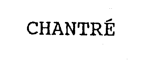 Trademark Logo CHANTRE