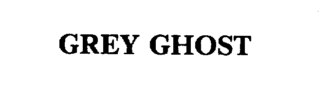  GREY GHOST