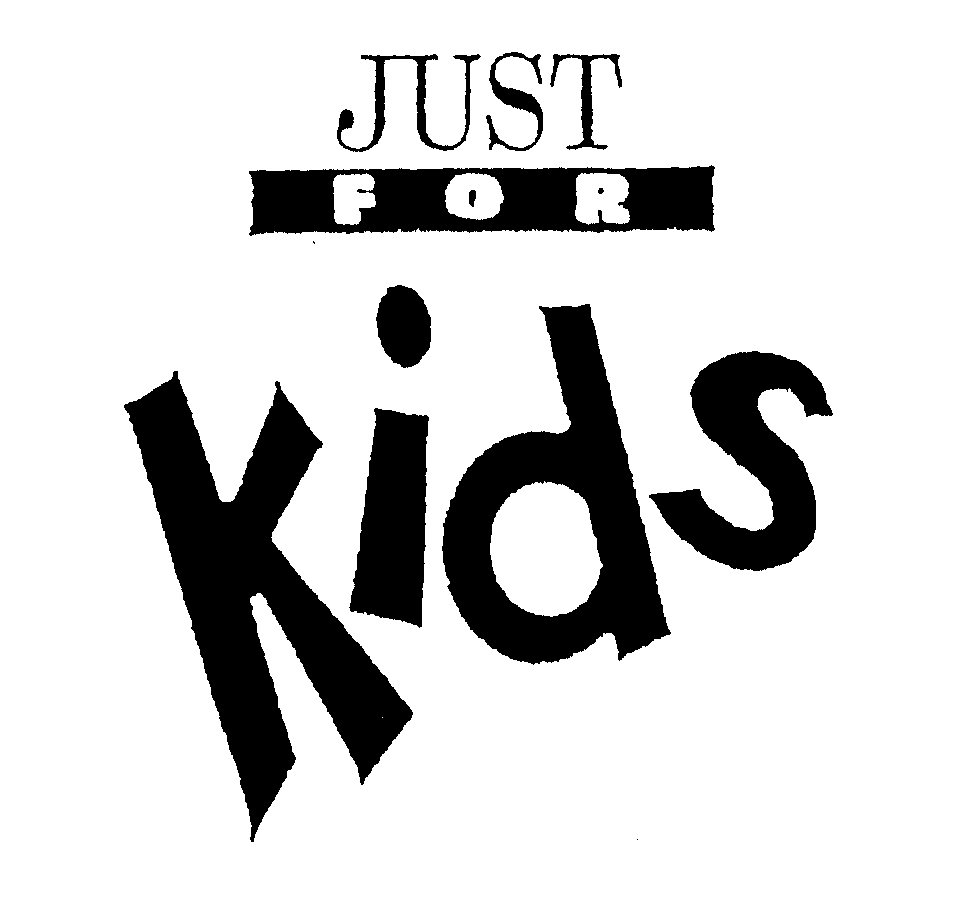 JUST FOR KIDS