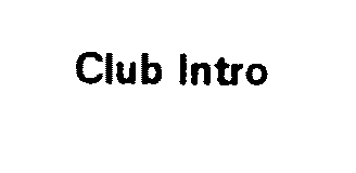 Trademark Logo CLUB INTRO