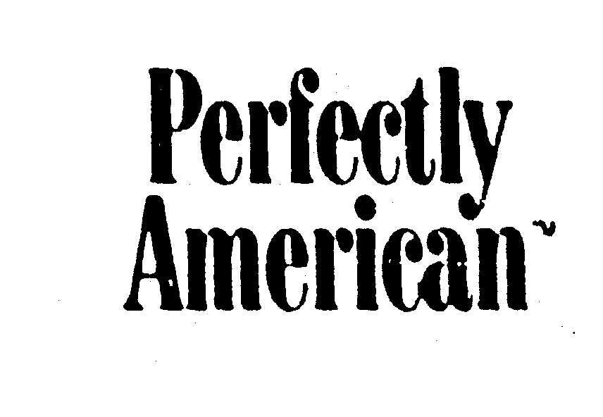 Trademark Logo PERFECTLY AMERICAN