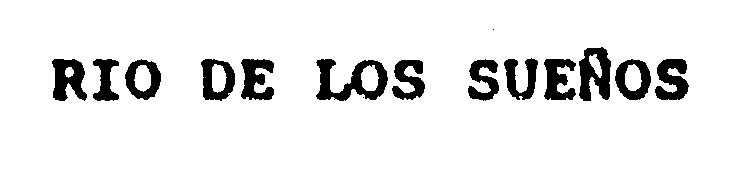 Trademark Logo RIO DE LOS SUENOS