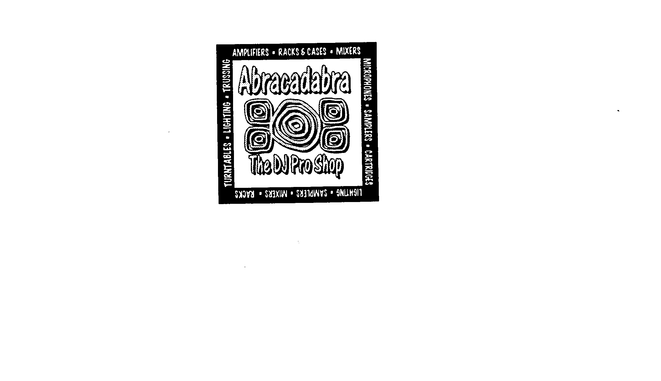 Trademark Logo ABRACADABRA THE DJ PRO SHOP