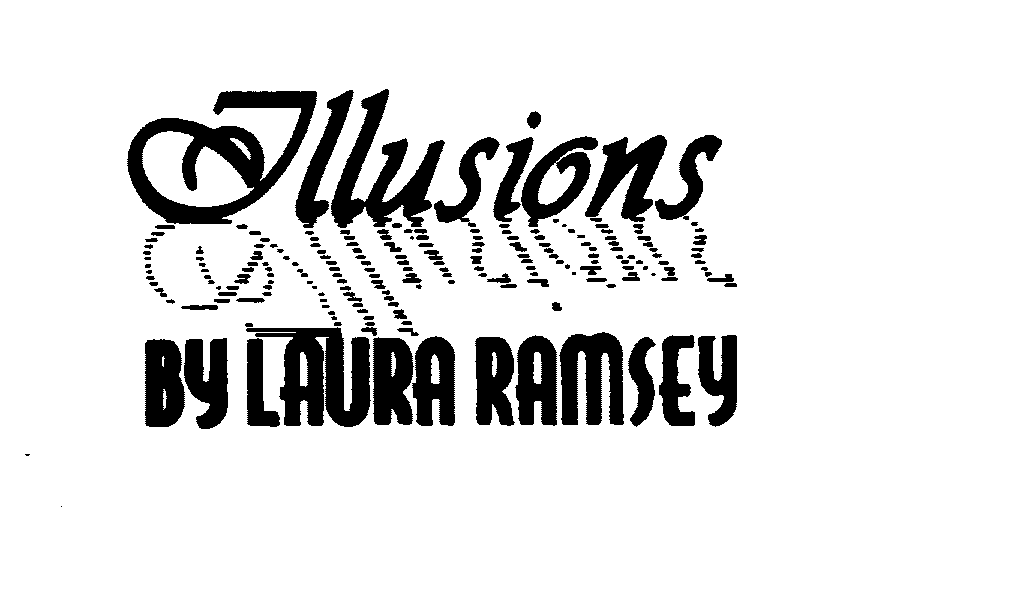  ILLUSIONS BY LAURA RAMSEY