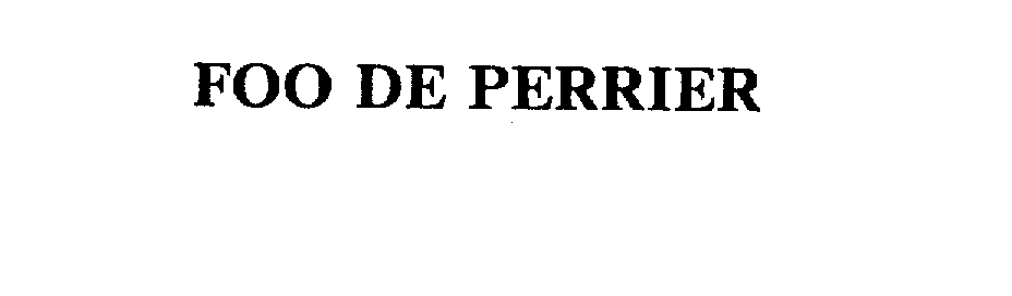 Trademark Logo FOO DE PERRIER