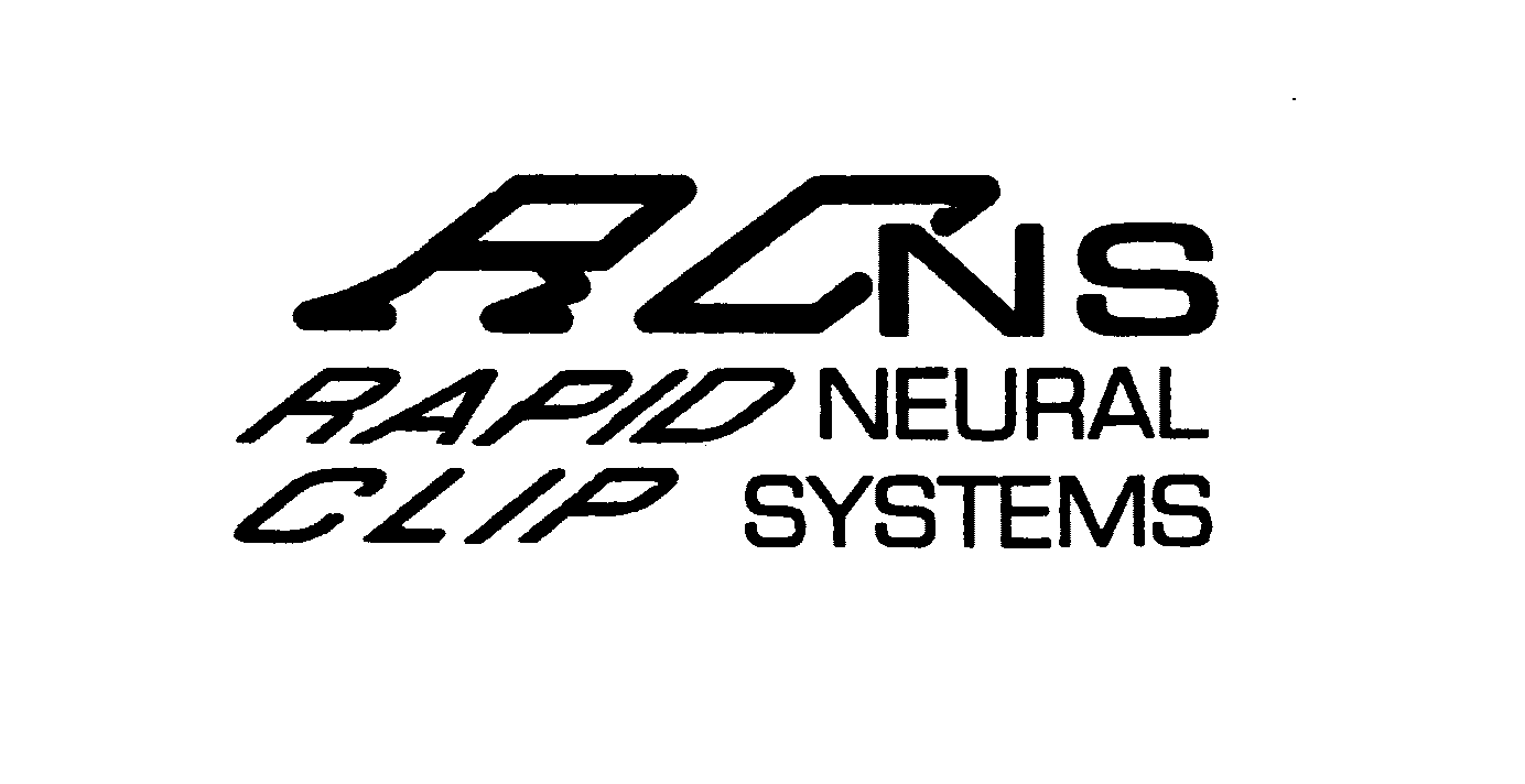 Trademark Logo RCNS RAPID CLIP NEURAL SYSTEMS