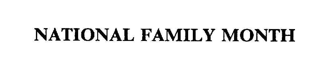 Trademark Logo NATIONAL FAMILY MONTH